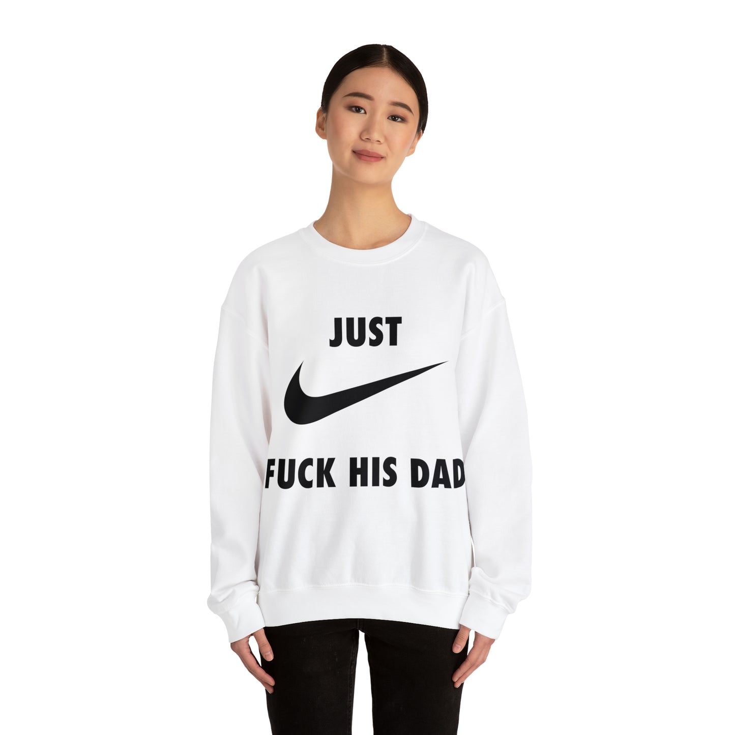 Just fuck his dad Crewneck Sweatshirt