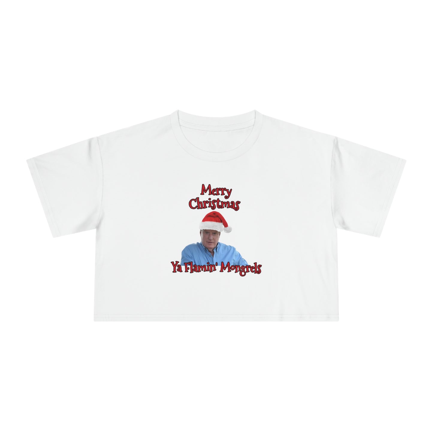 Merry Christmas Ya Flamin' Mongrels cropped tee