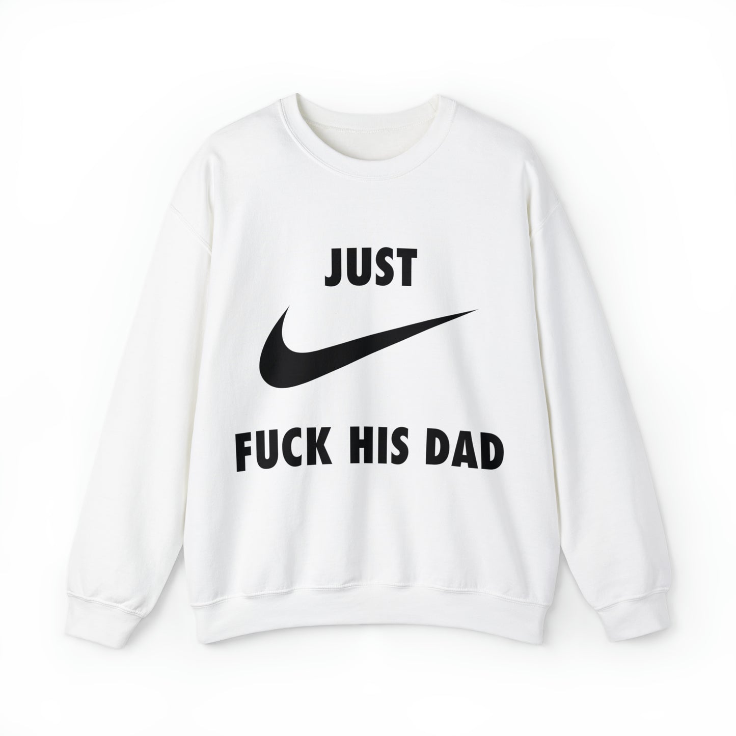 Just fuck his dad Crewneck Sweatshirt