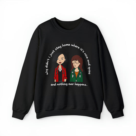 Why didn't I just stay home Crewneck Sweatshirt